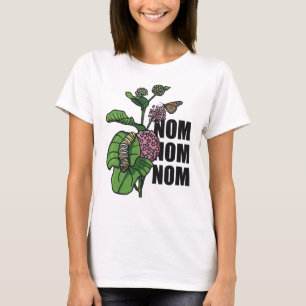 Nom Nom Nom Monarch Butterfly Caterstyle Milkweed T-shirt