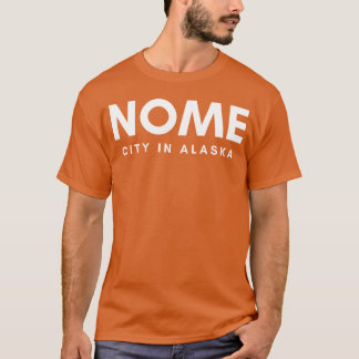 Nome City Alaska T-shirt