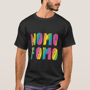 Nomo Fomo niet meer bang voor het missen van slang T-shirt