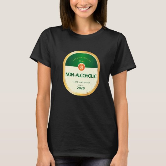 Non Alcoholic Sober Sobriety Recovering Alcohol Re T-shirt (Voorkant)