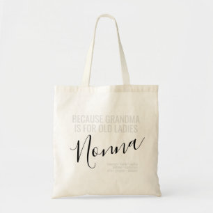 Non na - Grandma is voor de oude dames kleinkinder Tote Bag