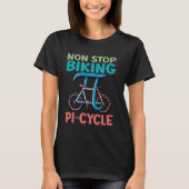 Non Stop Biking PiCycle Funny Math jokes Pi Day Hu T-shirt (Voorkant)