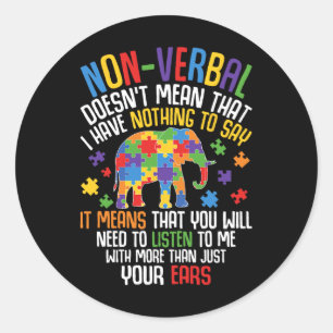 Non-verbyl betekent niet dat ik niets te zeggen he ronde sticker