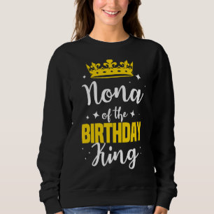 Nona of the Birthday King Party Crown Bday Celebra Trui