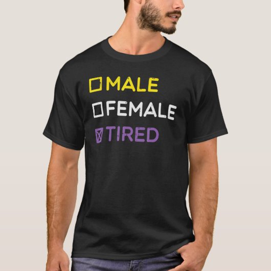 Nonbinary Male Female Tired Non Binary Enby Lgbtq  T-shirt (Voorkant)