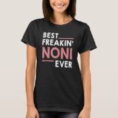 Noni, idee van oma Moederdag Best Freakin' No. T-shirt (Voorkant)