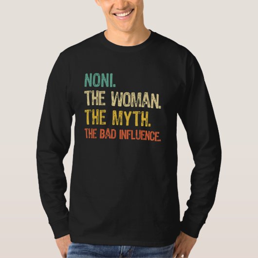 Noni The Woman The Myth The Bad Influence Funny Re T-shirt (Voorkant)