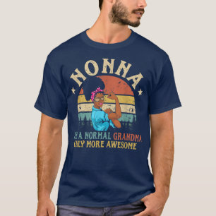 Nonna als een normale grootmoeder... maar Geweldig T-shirt