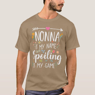 Nonna is mijn naam Verwennen is mijn spel Grappige T-shirt