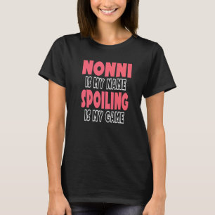 Nonni is mijn naam Spoiling is mijn spel 3 T-shirt