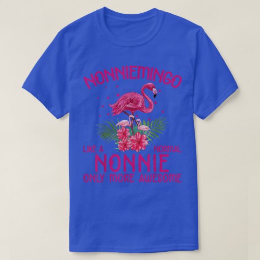 Nonniemingo als een normale nonnie flamingo Lover T-shirt (Design voorkant)
