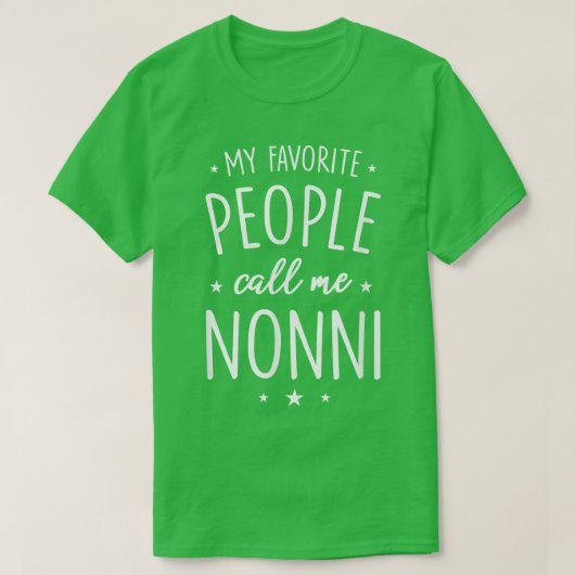 NonniGift Mijn favoriete mensen noemen me Nonni T-shirt (Design voorkant)