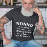 Nonno | Grootvader is voor oude jongens Vaderdag T-shirt<br><div class="desc">Opa is voor oude mannen,  dus in plaats daarvan is hij Nonno! Dit geweldige shirt is perfect voor Vaderdag,  verjaardagen,  of om een nieuwe opa of opa te vieren. Het ontwerp kenmerkt het gezegde "Nonno,  omdat grootvader voor oude jongens"in witte letters is.</div>