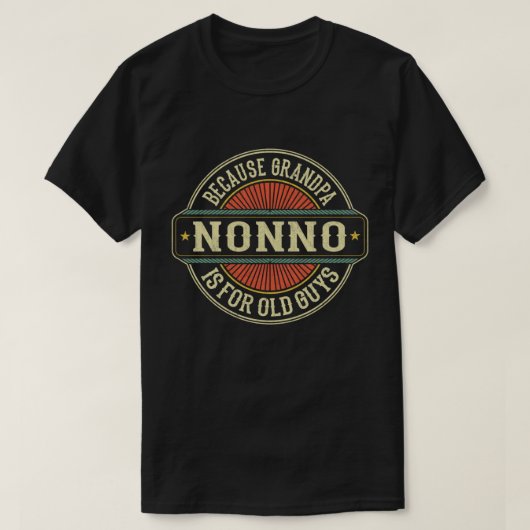 Nonno want opa is voor Oude jongens vaderdag T-shirt (Design voorkant)
