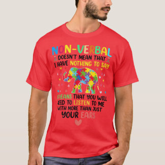 Nonverbal betekent niet dat ik geen autisme heb t-shirt