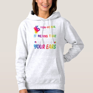 Nonverbal betekent niet dat ik niets te zeggen heb hoodie