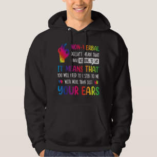 Nonverbal betekent niet dat ik niets te zeggen heb hoodie