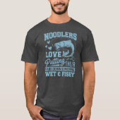 Noodbaarzen van katvis Funny Noodling Fish Noodler T-shirt (Voorkant)