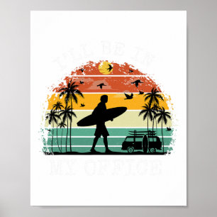 Noodlijdend Ik Zal In Mijn Kantoor Zijn Funny Surf Poster