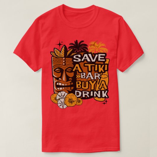 Noodlijdend Save a Tiki Bar Koop een Drink Tropisc T-shirt (Design voorkant)