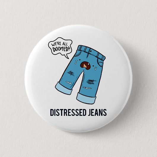 Noodlijdende Jeans Mode Pun Button Pin (Voorkant)