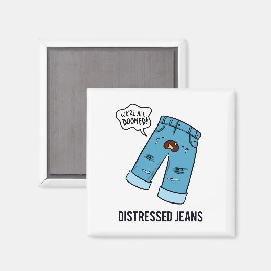 Noodlijdende Jeans Mode Pun Magnet (Voorkant / Achterkant)