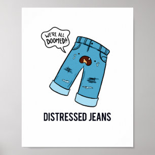 Noodlijdende Jeans Mode Pun Poster