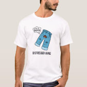 Noodlijdende Jeans Mode Pun T-shirt (Voorkant)