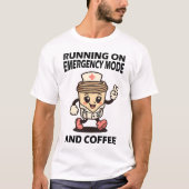 Noodmodus actief - gevoed door koffie t-shirt (Voorkant)