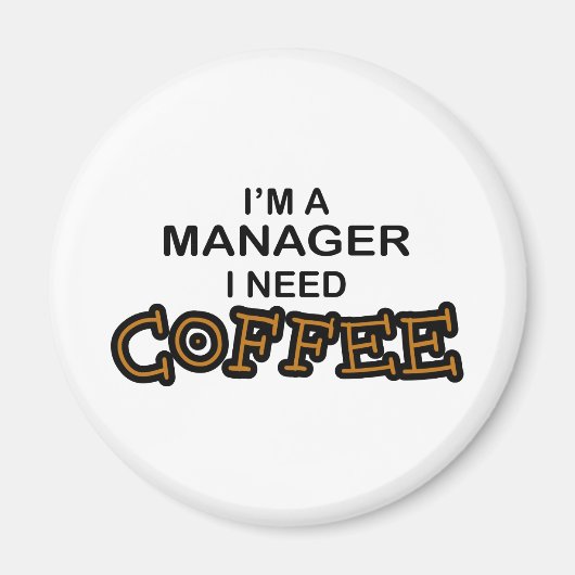 Noodzaak koffie - Manager Magneet (Voorkant)