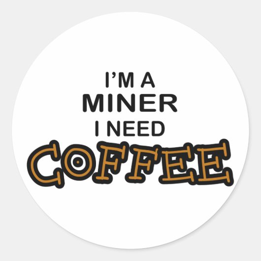 Noodzaak koffie - Miner Ronde Sticker (Voorkant)
