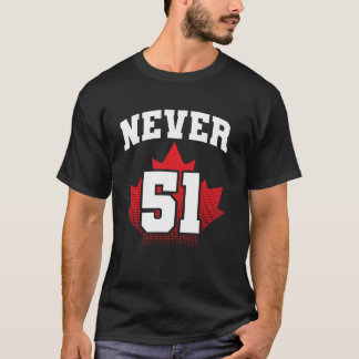 Nooit 51e Staat Canada Esdoornblad Vlag T-shirt