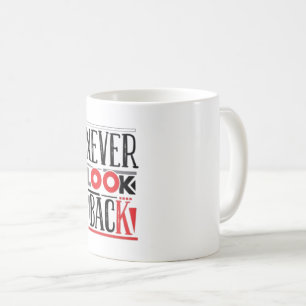 Nooit achterom kijken Motiverende koffie in een Koffiemok