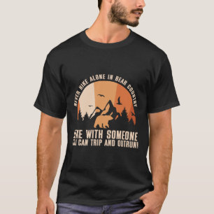 Nooit Alleen Wandelen In Land Met Beren Fun Humor T-shirt
