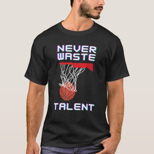 Nooit Basketball Talent Sport verspillen T-shirt (Voorkant)