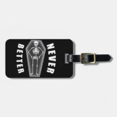 Nooit beter dood binnen skelet Halloween Bagagelabel (Voorkant horizontaal)