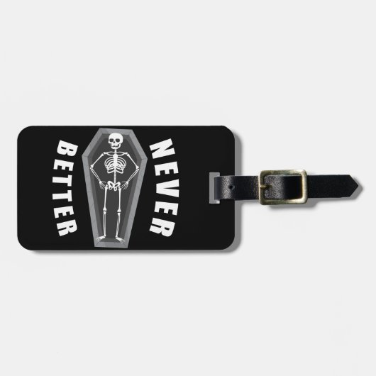 Nooit beter dood binnen skelet Halloween Bagagelabel (Voorkant horizontaal)