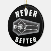 Nooit beter dood binnen skelet Halloween Keramisch Ornament (Links)