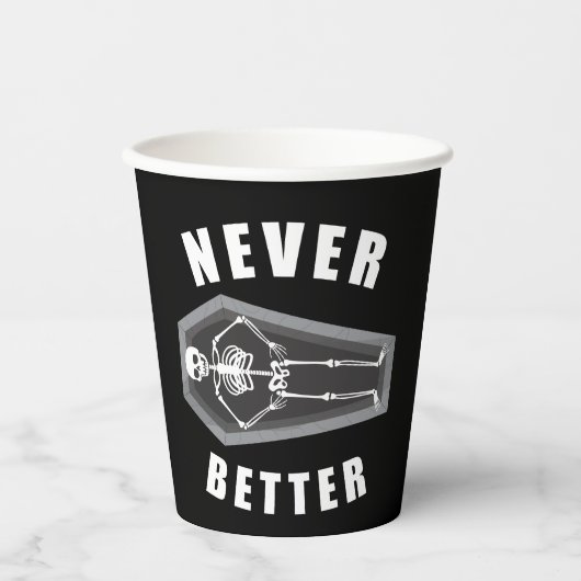 Nooit beter dood binnen skelet Halloween Papieren Bekers (Voorkant)