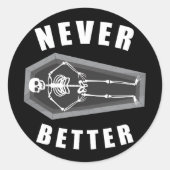 Nooit beter dood binnen skelet Halloween Ronde Sticker (Voorkant)
