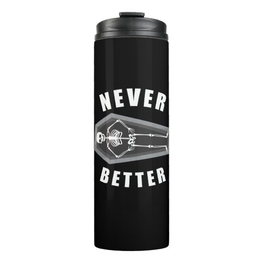 Nooit beter dood binnen skelet Halloween Thermosbeker (Voorkant)