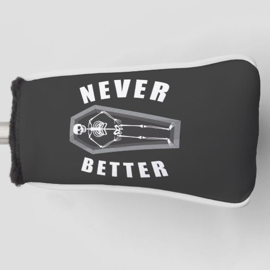 Nooit Beter Dood van Binnen Skelet Halloween Golfheadcover (Voorkant)