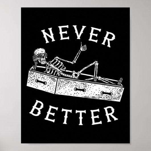 Nooit Beter Leuk Skelet Halloween Kostuum Mannen W Poster (Voorkant)