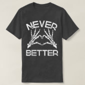 Nooit beter met Skeleton Halloween T-shirt (Design voorkant)
