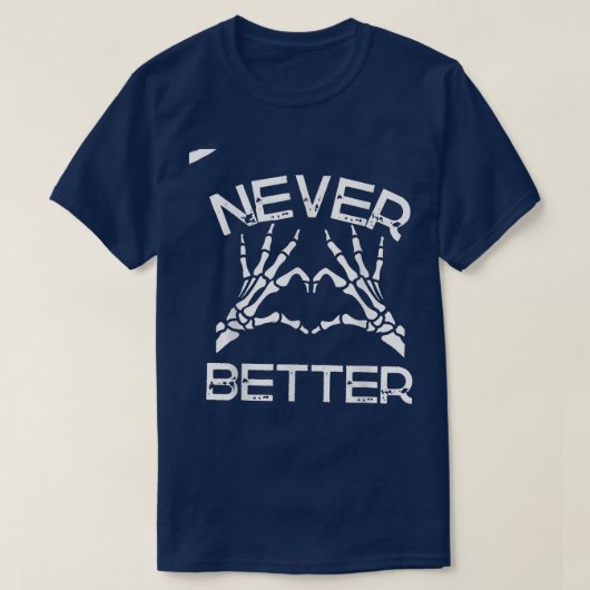Nooit beter met Skeleton Halloween T-shirt (Design voorkant)