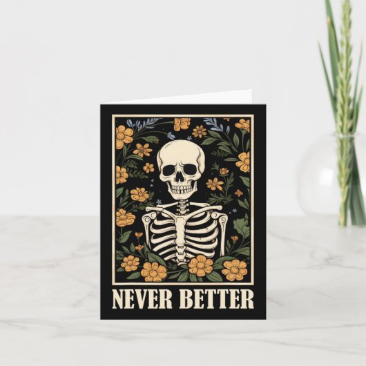 Nooit Beter Skelet Bloemen Grappige Schedel Hallow Kaart (Voorkant)
