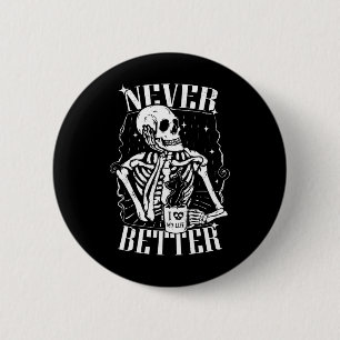 Nooit beter Skelet Drink Coffee Funny Skull Ronde Button 5,7 Cm