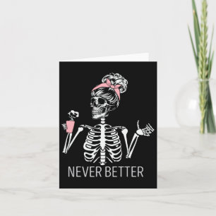 Nooit beter Skelet Drink Coffee Halloween Co Kaart