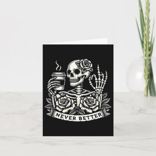 Nooit beter Skelet Drink Coffee Halloween Co Kaart (Voorkant)