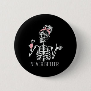 Nooit beter Skelet Drink Coffee Halloween Co Ronde Button 5,7 Cm